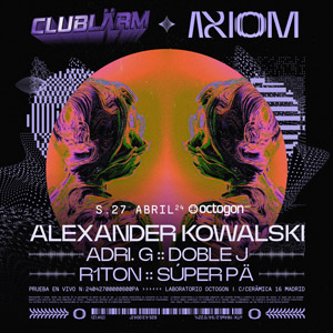 Axiom x Clublarm Alexander Kowalski en OCTOGON 360