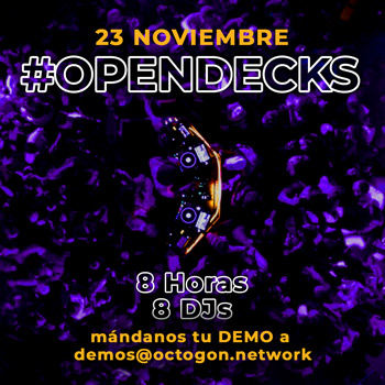 open decks en Octogon 360 - 23 Noviembre