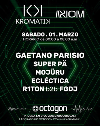 Axiom x KROMATIKA en octogon 360 - 1 marzo