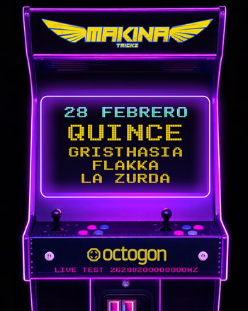 28 febrero - MAKINA TRICKZ en OCTOGON 360 - web